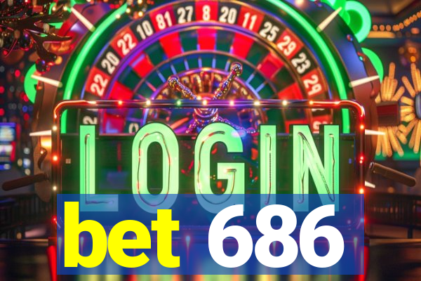 bet 686